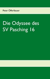Die Odyssee des SV Pasching 16 - Peter Öfferlbauer