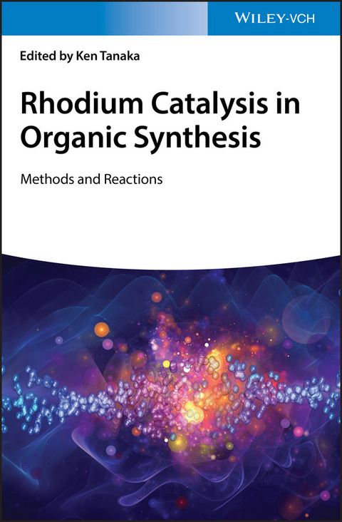 Rhodium Catalysis in Organic Synthesis - 