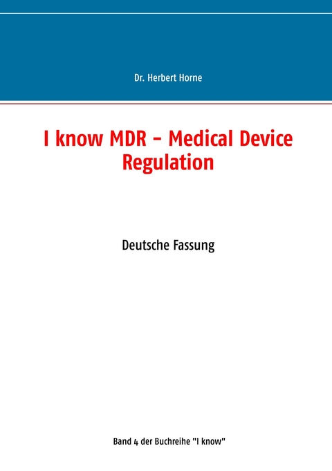 I know MDR - Medical Device Regulation -  Dr. Herbert Horne