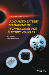 Advanced Battery Management Technologies for Electric Vehicles -  Weixiang Shen,  Rui Xiong
