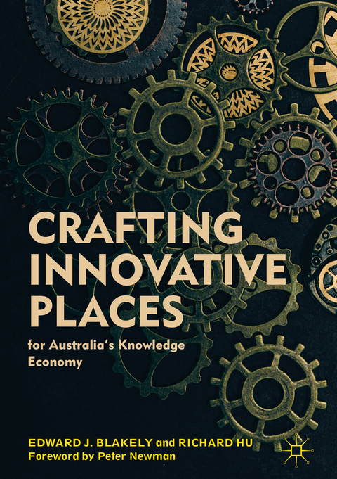 Crafting Innovative Places for Australia's Knowledge Economy -  Edward J. Blakely,  Richard Hu