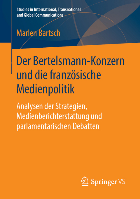 Der Bertelsmann-Konzern und die französische Medienpolitik - Marlen Bartsch