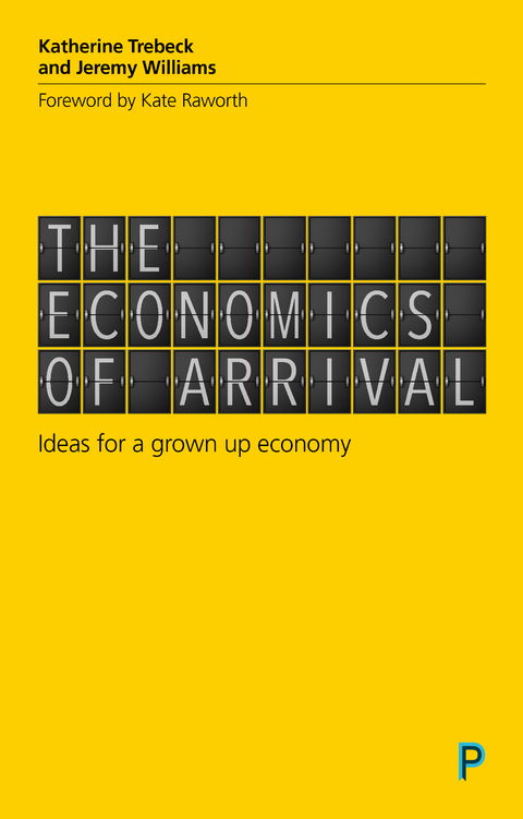 The Economics of Arrival - Katherine Trebeck, Jeremy Williams