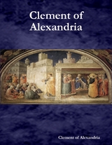Clement of Alexandria -  Alexandria Clement of Alexandria