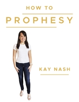 How to Prophesy -  Nash Kay Nash
