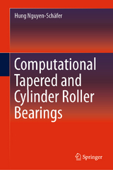 Computational Tapered and Cylinder Roller Bearings - Hung Nguyen-Schäfer