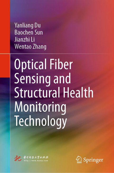 Optical Fiber Sensing and Structural Health Monitoring Technology - Yanliang Du, Baochen Sun, Jianzhi Li, Wentao Zhang