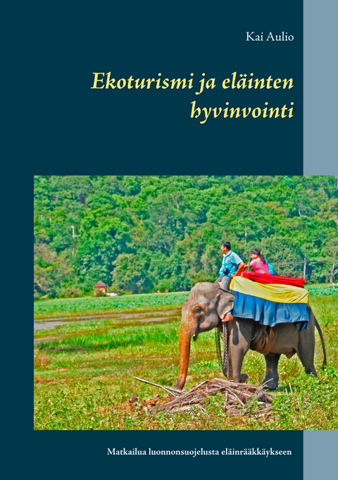 Ekoturismi ja eläinten hyvinvointi - Kai Aulio