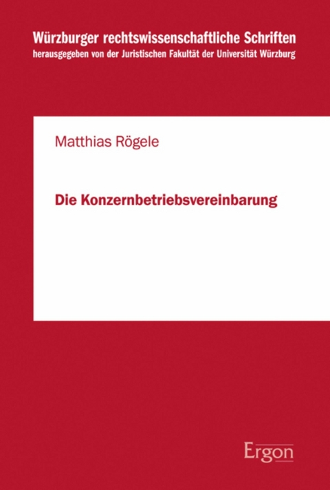 Die Konzernbetriebsvereinbarung -  Matthias Rögele