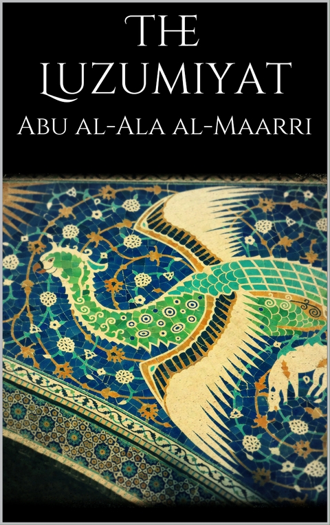 The Luzumiyat - Abu al-Ala al-Maarri