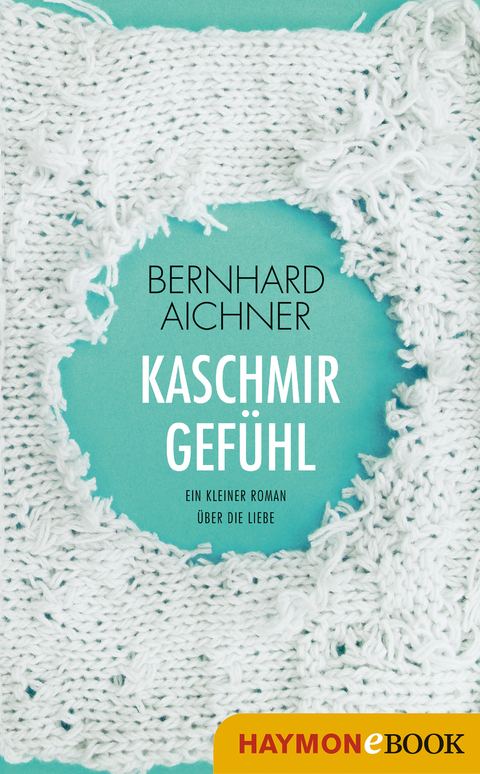 Kaschmirgefühl - Bernhard Aichner