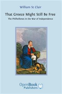 That Greece Might Still Be Free - William St Clair