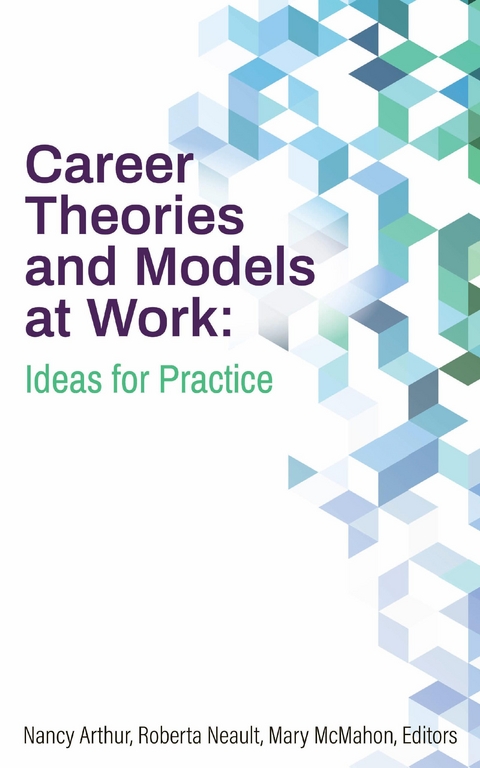 Career Theories and Models at Work - Nancy Arthur, Roberta Neault, Mary McMahon