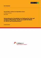 Anwendung der Grundsätze zur Haftung für Links auf urheberrechtswidrige Inhalte aus EuGH GS Media (C-160/15) auf Suchmaschinen? - Paul Schneider