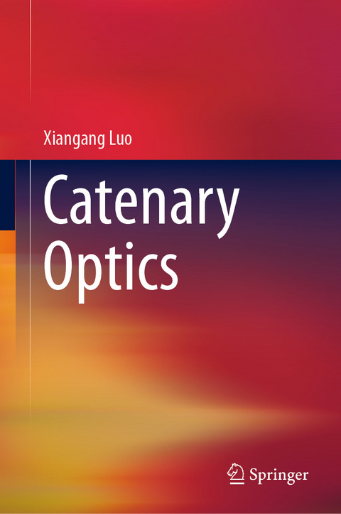 Catenary Optics -  Xiangang Luo