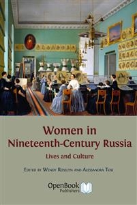 Women in Nineteenth-Century Russia - Wendy Rosslyn (editor), Alessandra Tosi (Editor)