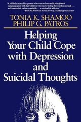 Helping Your Child Cope with Depression and Suicidal Thoughts - Shamoo, Tonia K.; Patros, Philip G.
