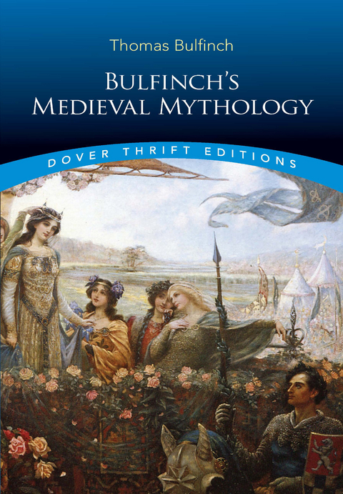 Bulfinch's Medieval Mythology -  Thomas Bulfinch