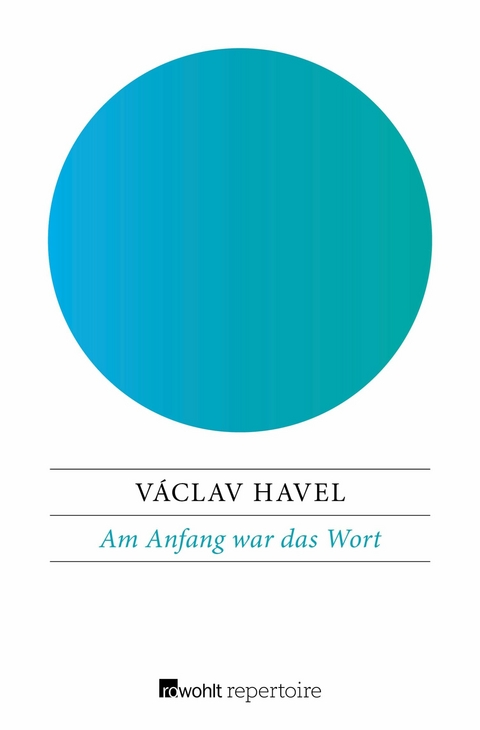 Am Anfang war das Wort -  Václav Havel