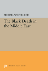 Black Death in the Middle East -  Michael Walters Dols
