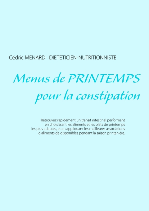 Menus de printemps pour la constipation - Cédric Menard
