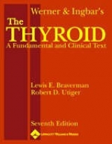 Werner and Ingbar's the Thyroid - Braverman, Lewis E.; Utiger, Robert D.