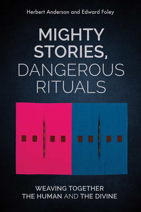 Mighty Stories, Dangerous Rituals -  Herbert Anderson,  Edward Foley