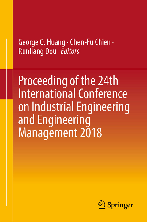 Proceeding of the 24th International Conference on Industrial Engineering and Engineering Management 2018 - 