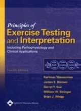 Principles of Exercise Testing and Interpretation - Wasserman, Karlman; Hansen, James E.; Sue, Darryl Y.; Stringer, William W.; Whipp, Brian J.