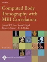 Computed Body Tomography with MRI Correlation - Lee, Joseph K.T.; Sagel, Stuart S.; Stanley, Robert J.; Heiken, Jay P.