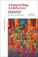 Song to Sing, a Life to Live: Reflections on Music as Spiritual Practice -  Don Saliers,  Emily Saliers