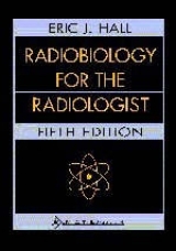 Radiobiology for the Radiologist - Hall, Eric J.