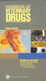 Handbook of Veterinary Drugs - Allen, Dana G.; Dowling, Patricia; Smith, Dale A.