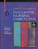 Lippincott's Manual of Psychiatric Nursing Care Plans - Schultz, Judith M.; Videbeck, Sheila L.