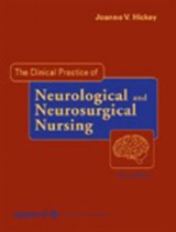 The Clinical Practice of Neurological and Neurosurgical Nursing - Hickey, Joanne V.