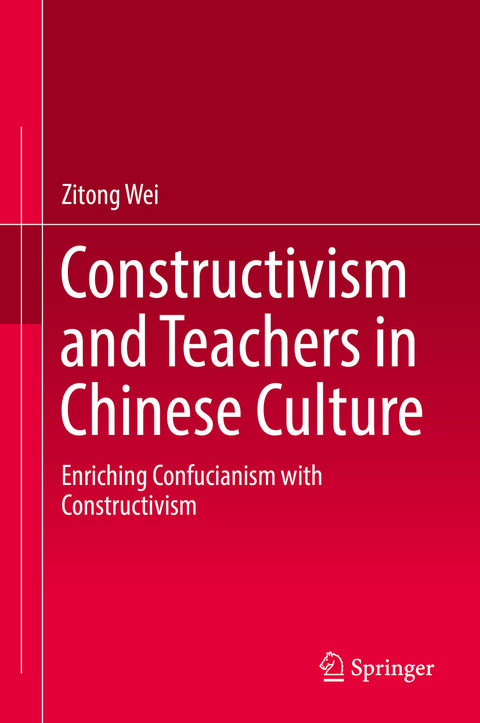 Constructivism and Teachers in Chinese Culture -  Zitong Wei