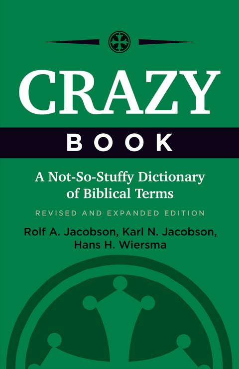 Crazy Book: A Not-So-Stuffy Dictionary of Biblical Terms -  Karl N. Jacobson,  Rolf A. Jacobson