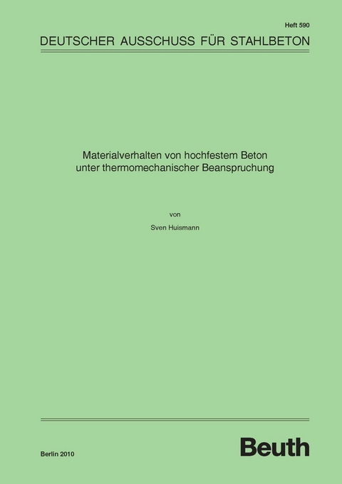 Materialverhalten von hochfestem Beton unter thermomechanischer Beanspruchung -  Sven Huismann