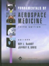 Fundamentals of Aerospace Medicine - DeHart, Roy L.; Davis, Jeffrey R.