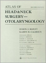 Atlas of Head and Neck Surgery -- Otolaryngology - Bailey, Byron J.; Calhoun, Karen H.; Friedman, Norman; Newlands, Shawn; Vrabec, Jeffrey T.