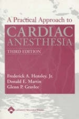 A Practical Approach to Cardiac Anesthesia - Hensley, Frederick A.; Martin, Donald E.; Gravlee, Glenn P.