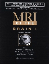 MRI of the Brain - Bradley, William G.; Brant-Zawadzki, Michael; Cambray, E.Jane