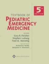 Textbook of Pediatric Emergency Medicine - Fleisher, Gary R.; Ludwig, Stephen; Henretig, Fred M.; Ruddy, Richard M.; Silverman, Benjamin K.