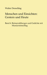 Menschen und Einsichten: Gestern und Heute - Walter Denschlag