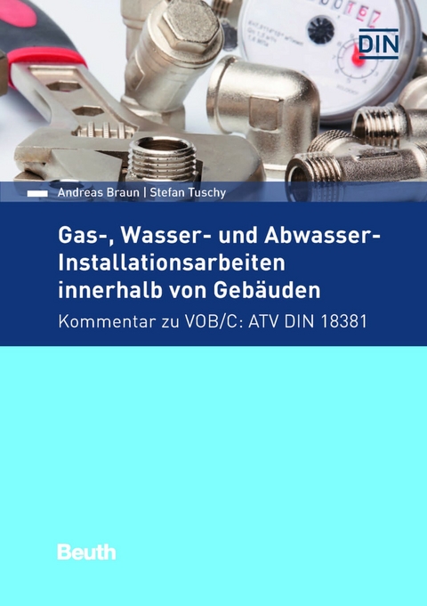 Gas-, Wasser- und Abwasser-Installationsarbeiten innerhalb von Gebäuden -  Andreas Braun,  Stefan Tuschy