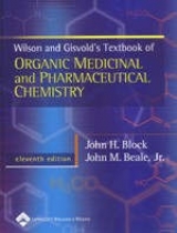 Wilson and Gisvold's Textbook of Organic Medicinal and Pharmaceutical Chemistry - Block, John; Beale, John; Wilson, Charles Owens