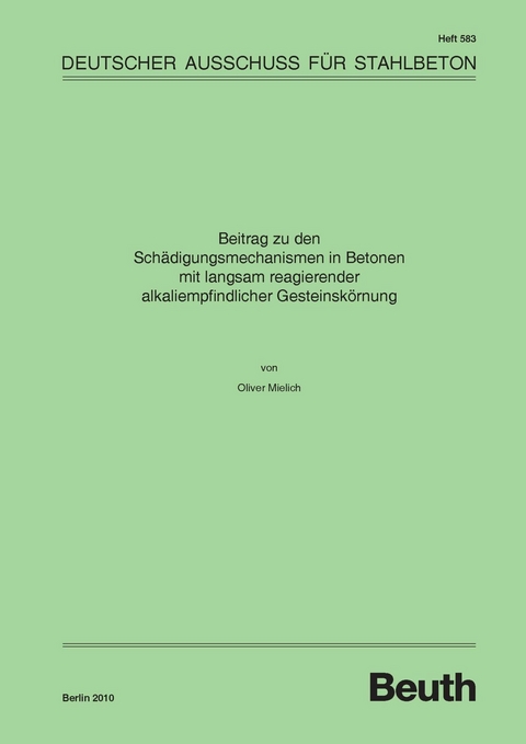 Beitrag zu den Schädigungsmechanismen in Betonen mit langsam reagierender alkaliempfindlicher Gesteinskörnung -  Oliver Mielich