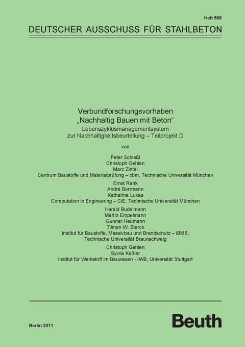 Verbundforschungsvorhaben &quot;Nachhaltig Bauen mit Beton&quot; -  A. Borrmann,  H. Budelmann,  M. Empelmann,  C. Gehlen,  G. Heumann,  S. Keßler,  K. Lukas,  E. Rank,  P. Sch