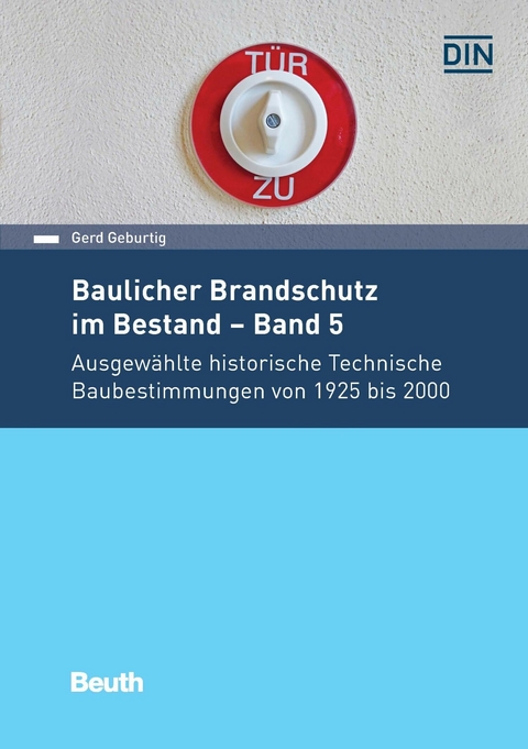 Baulicher Brandschutz im Bestand: Band 5 -  Gerd Geburtig