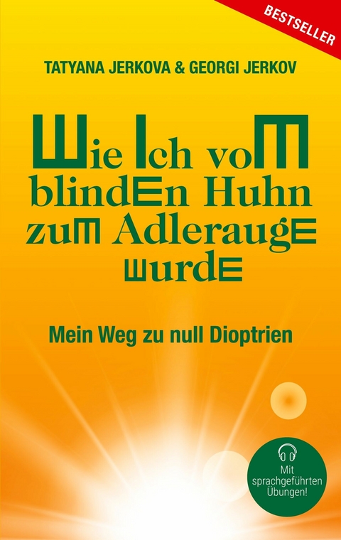 Wie ich vom blinden Huhn zum Adlerauge wurde - Georgi Jerkov, Tatyana Jerkova